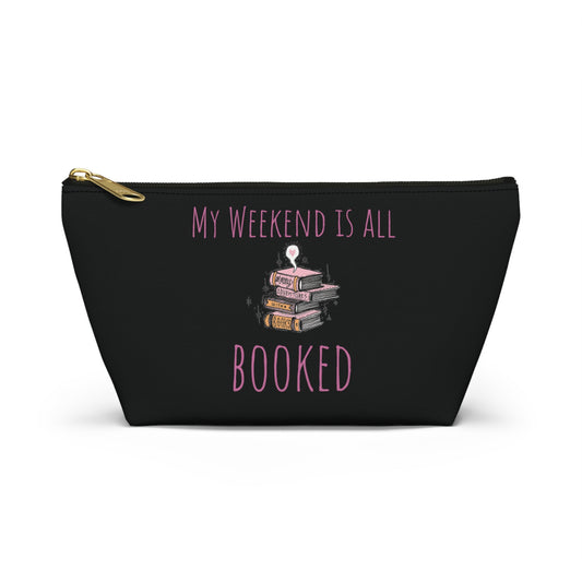 My Weekend Is All Booked Pouch